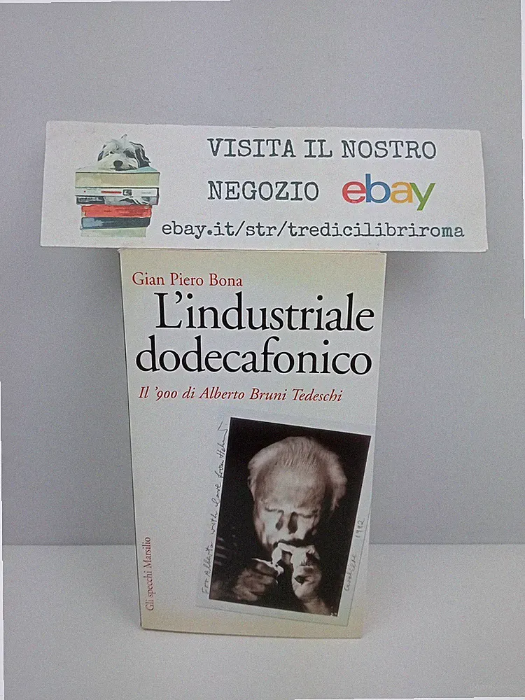 L'INDUSTRIALE DODECAFONICO - GIAN PIERO BONA - GLI SPECCHIO - MARSILIO - 2003